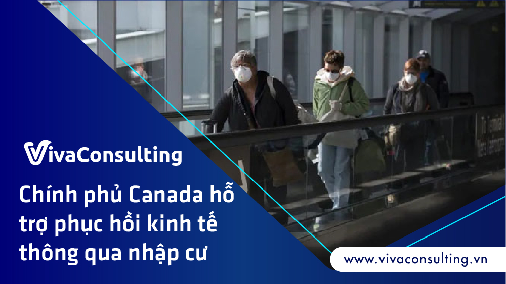 Chính phủ Canada hỗ trợ phục hồi kinh tế thông qua nhập cư 1 Chinh phu Canada ho tro phuc hoi kinh te thong qua nhap cu 1