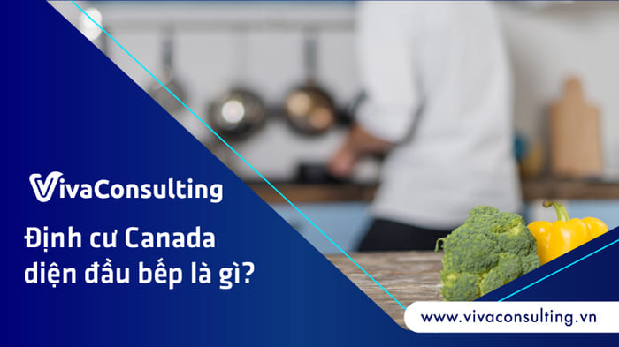 Định cư Canada diện đầu bếp là gì? Thông tin bạn cần biết 1 định cư canada diện đầu bếp