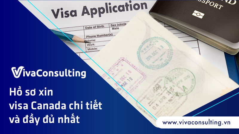 Hướng dẫn trọn bộ hồ sơ xin visa Canada chi tiết nhất 1 Ho so xin visa Canada chi tiet va day du nhat