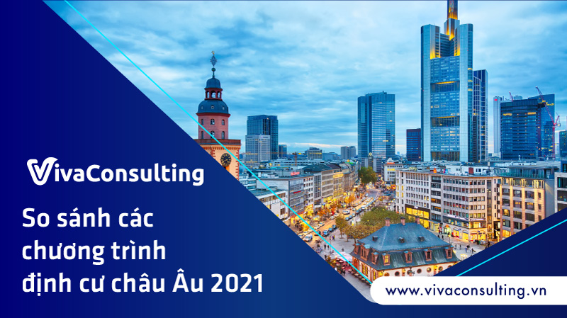 So sanh cac chuong trinh dinh cu chau Au 2021