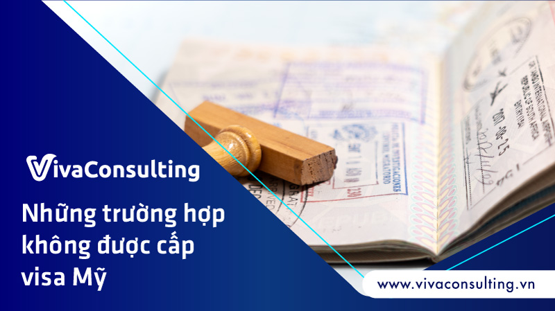 những trường hợp bị từ chối visa đi mỹ