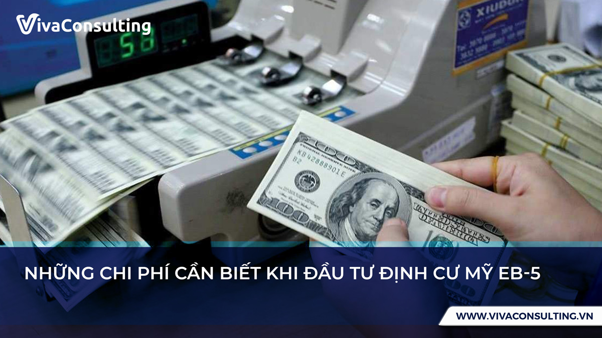 Chi phí đầu tư EB5 định cư Mỹ bao nhiêu tiền? 1 chi phí đầu tư eb5 định cư mỹ bao nhiêu tiến