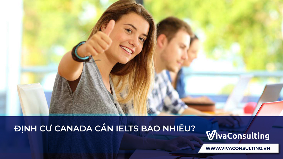 định cư canada cần ielts bao nhiêu