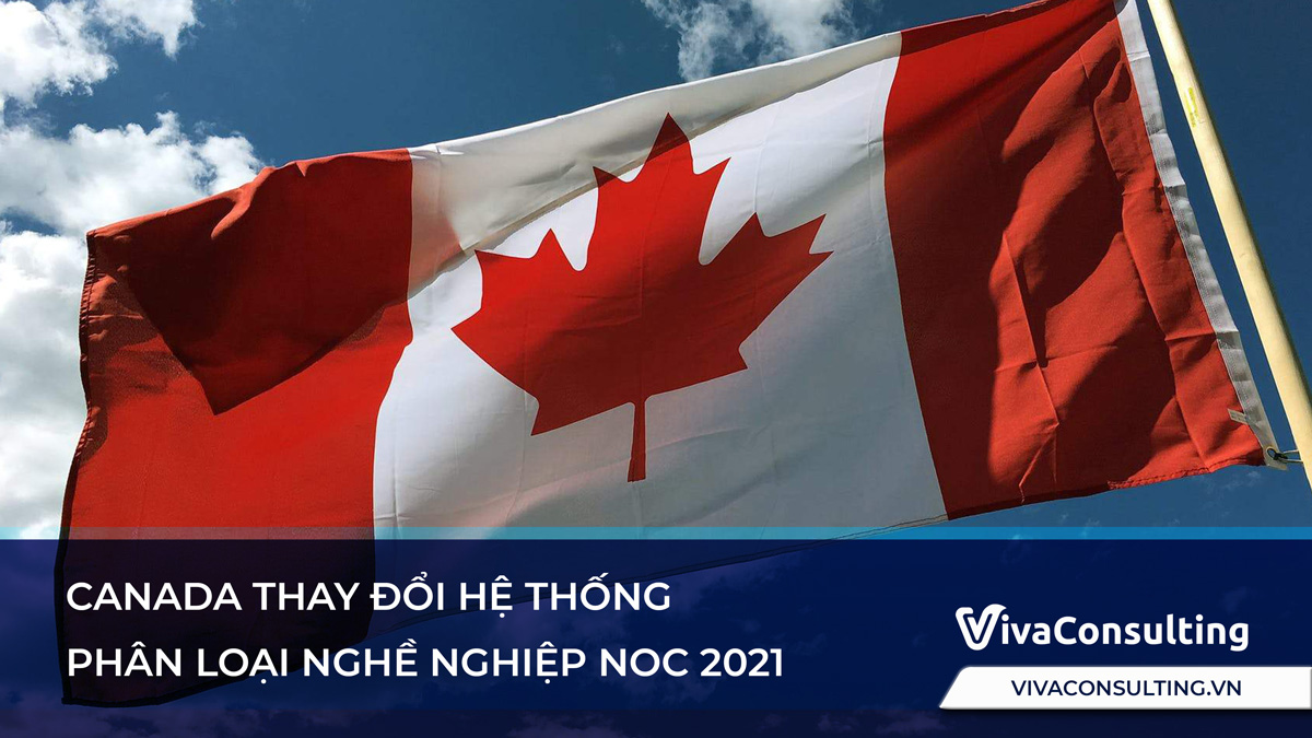 Canada thay doi he thong phan loai nghe nghiep NOC 2021