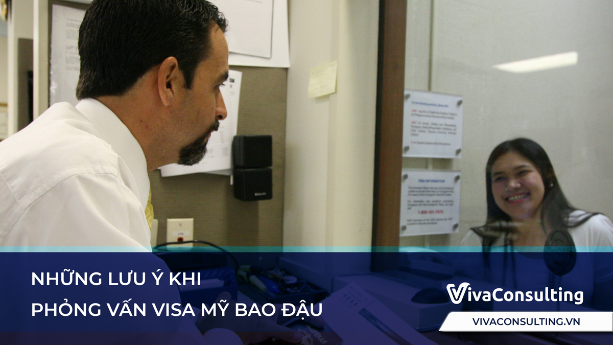 Những lưu ý khi phỏng vấn Visa Mỹ bao đậu