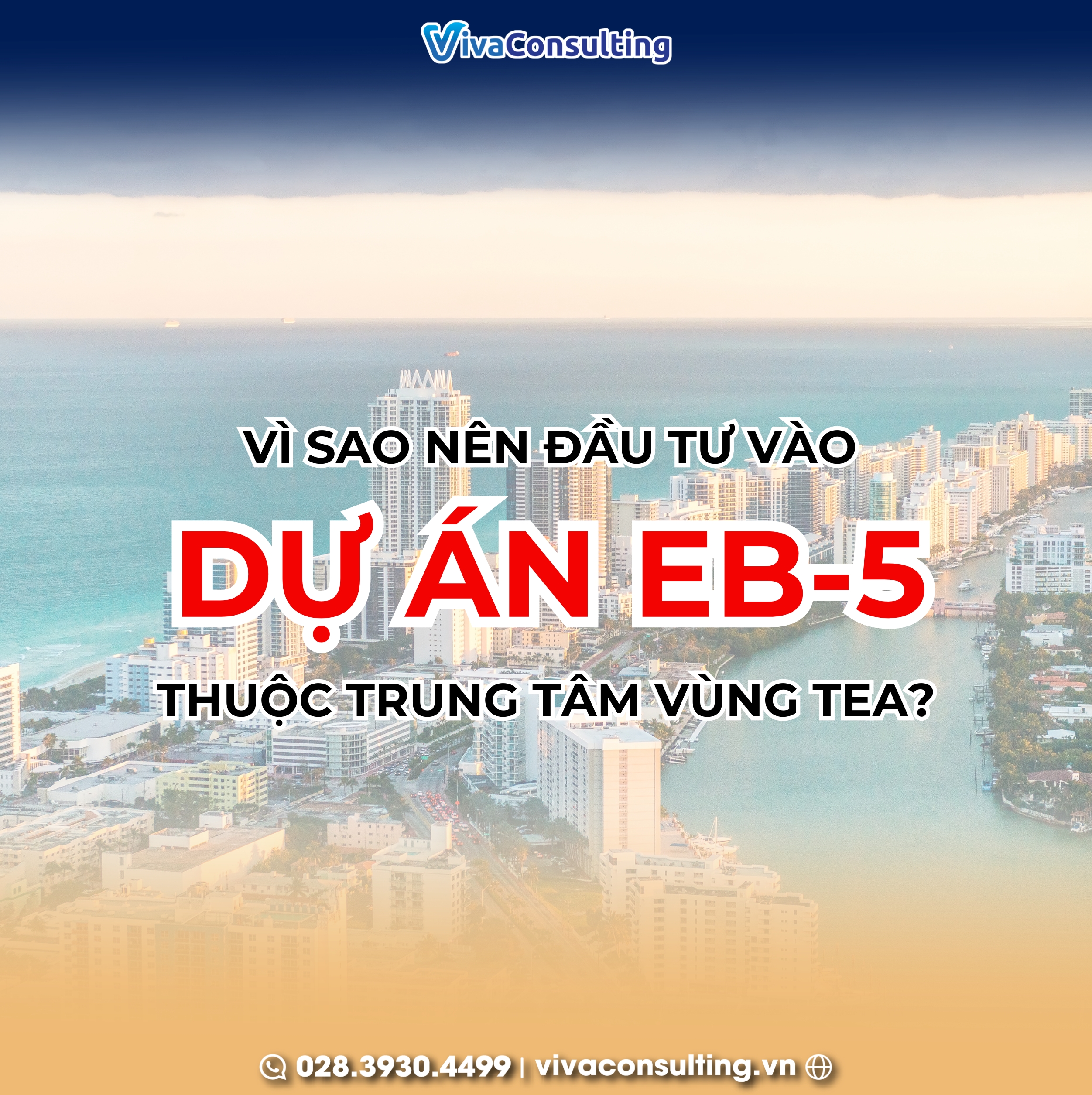 VÌ SAO NHÀ ĐẦU TƯ VIỆT NÊN CHỌN ĐẦU TƯ VÀO CÁC DỰ ÁN TEA EB-5
